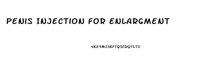 Penis Injection For Enlargment