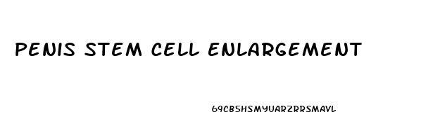 Penis Stem Cell Enlargement