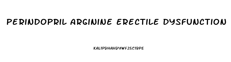 Perindopril Arginine Erectile Dysfunction