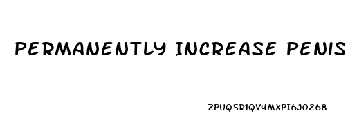 Permanently Increase Penis Size