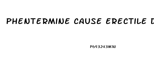 Phentermine Cause Erectile Dysfunction