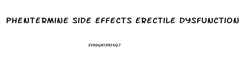 Phentermine Side Effects Erectile Dysfunction