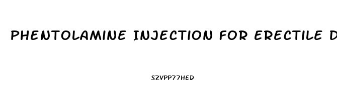 Phentolamine Injection For Erectile Dysfunction