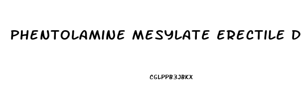 Phentolamine Mesylate Erectile Dysfunction
