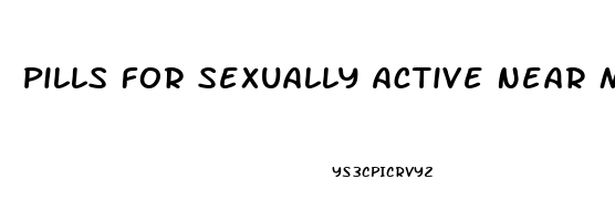 Pills For Sexually Active Near Me