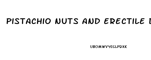 Pistachio Nuts And Erectile Dysfunction