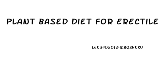 Plant Based Diet For Erectile Dysfunction