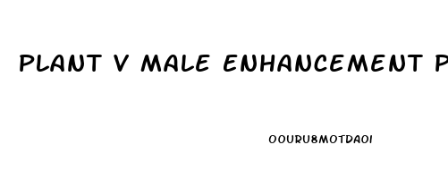 Plant V Male Enhancement Pills