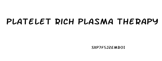 Platelet Rich Plasma Therapy For Erectile Dysfunction