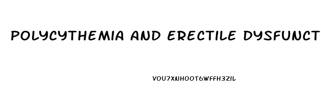 Polycythemia And Erectile Dysfunction