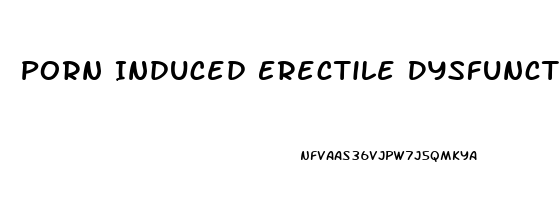 Porn Induced Erectile Dysfunction Test
