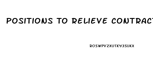 Positions To Relieve Contraction Pain