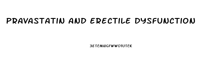 Pravastatin And Erectile Dysfunction
