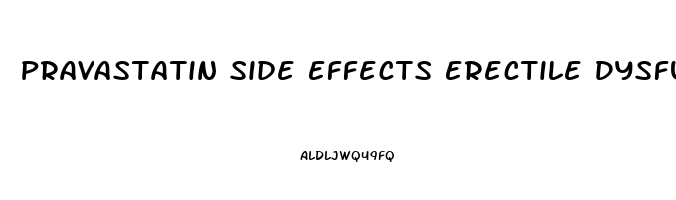 Pravastatin Side Effects Erectile Dysfunction