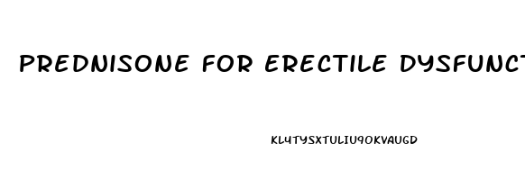 Prednisone For Erectile Dysfunction