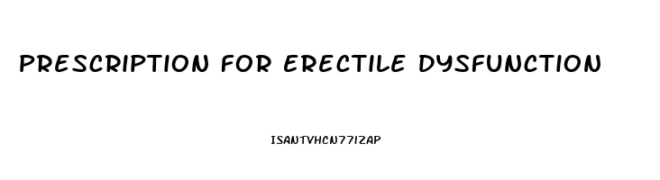 Prescription For Erectile Dysfunction