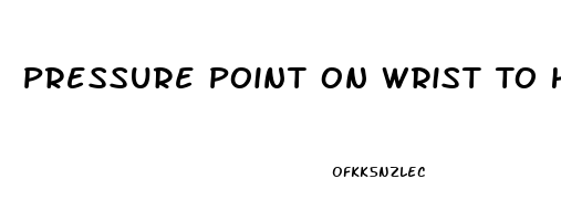 Pressure Point On Wrist To Help Sleep
