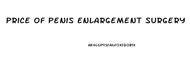 Price Of Penis Enlargement Surgery