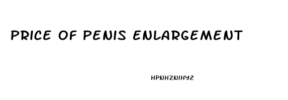 Price Of Penis Enlargement