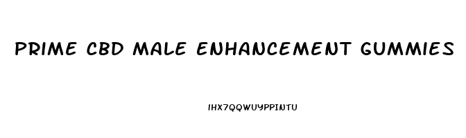 Prime Cbd Male Enhancement Gummies