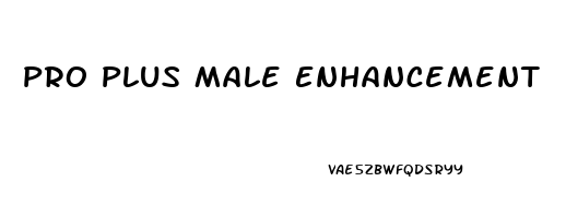 Pro Plus Male Enhancement