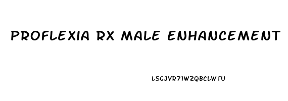 Proflexia Rx Male Enhancement