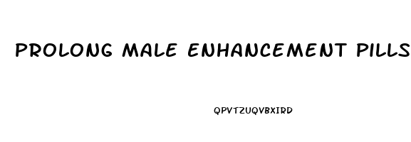 Prolong Male Enhancement Pills