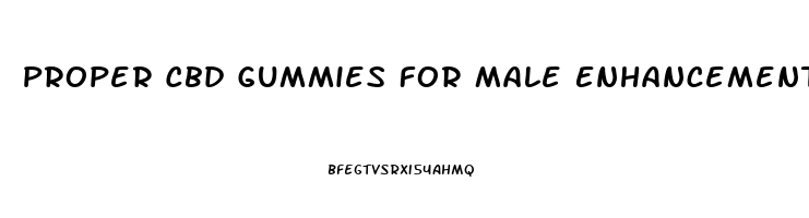 Proper Cbd Gummies For Male Enhancement