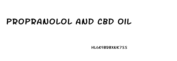 Propranolol And Cbd Oil