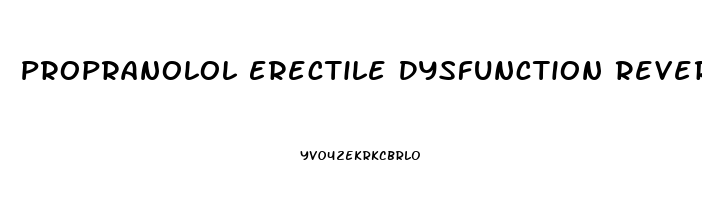 Propranolol Erectile Dysfunction Reversible