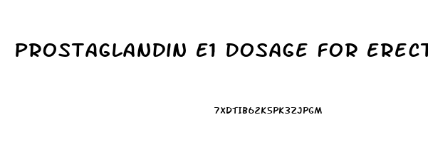 Prostaglandin E1 Dosage For Erectile Dysfunction