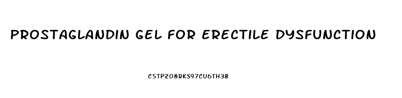 Prostaglandin Gel For Erectile Dysfunction