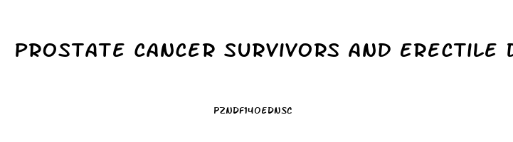 Prostate Cancer Survivors And Erectile Dysfunction