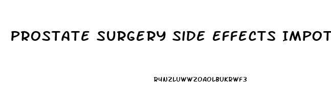 Prostate Surgery Side Effects Impotence