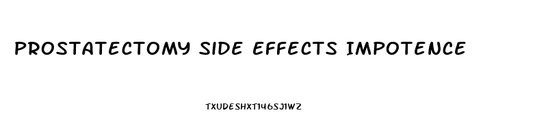 Prostatectomy Side Effects Impotence