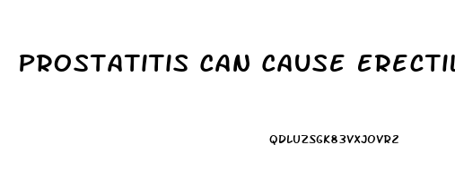 Prostatitis Can Cause Erectile Dysfunction