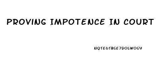 Proving Impotence In Court