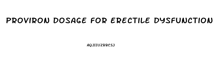 Proviron Dosage For Erectile Dysfunction