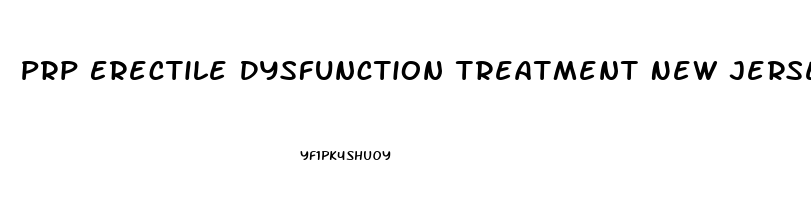 Prp Erectile Dysfunction Treatment New Jersey