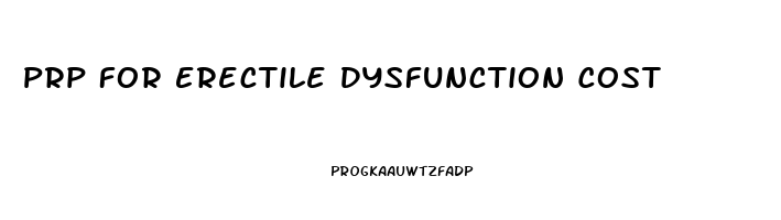 Prp For Erectile Dysfunction Cost