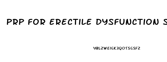 Prp For Erectile Dysfunction Studies