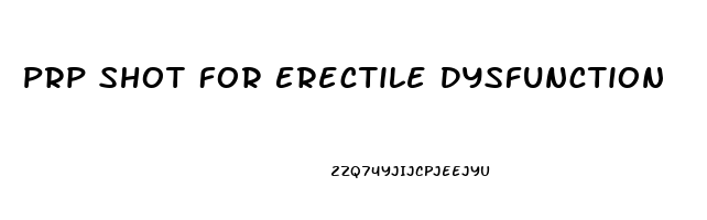 Prp Shot For Erectile Dysfunction