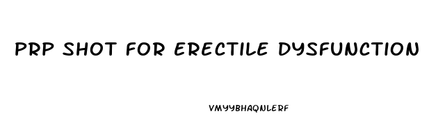 Prp Shot For Erectile Dysfunction