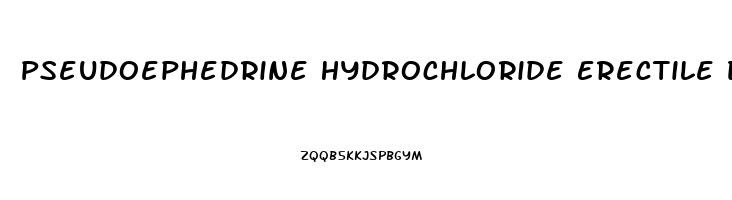 Pseudoephedrine Hydrochloride Erectile Dysfunction
