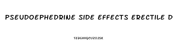 Pseudoephedrine Side Effects Erectile Dysfunction