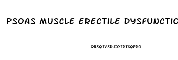 Psoas Muscle Erectile Dysfunction