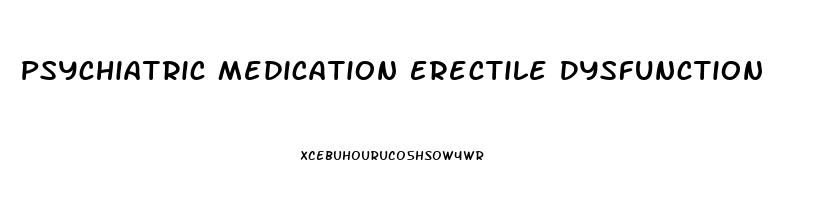 Psychiatric Medication Erectile Dysfunction
