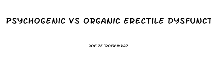 Psychogenic Vs Organic Erectile Dysfunction