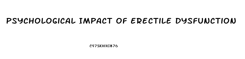 Psychological Impact Of Erectile Dysfunction