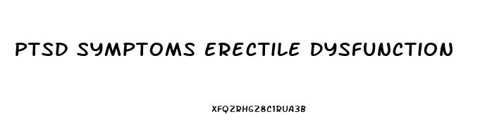 Ptsd Symptoms Erectile Dysfunction